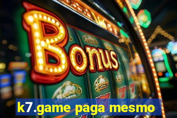 k7.game paga mesmo