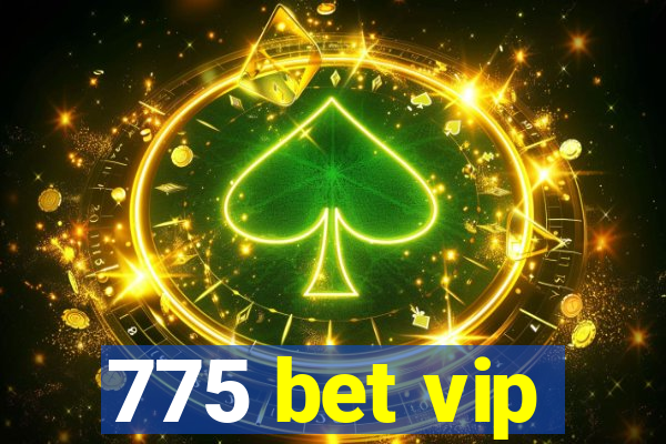 775 bet vip