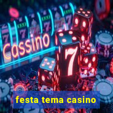 festa tema casino