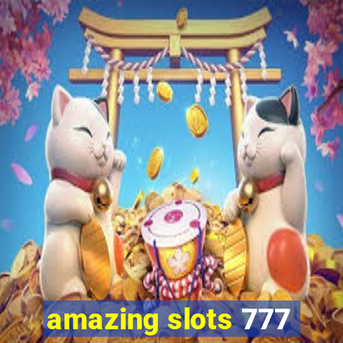 amazing slots 777