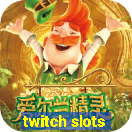 twitch slots