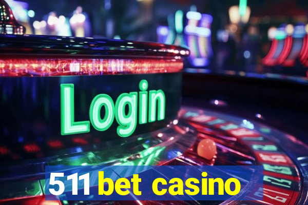 511 bet casino