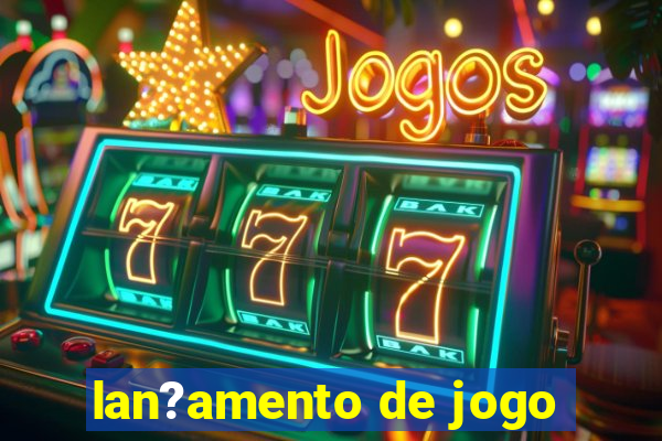 lan?amento de jogo