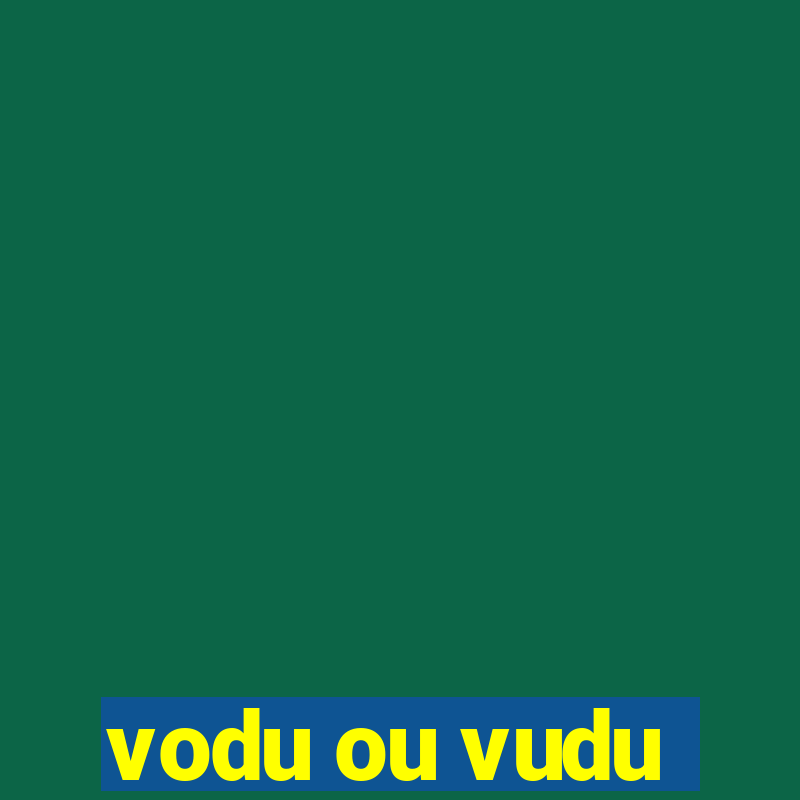 vodu ou vudu