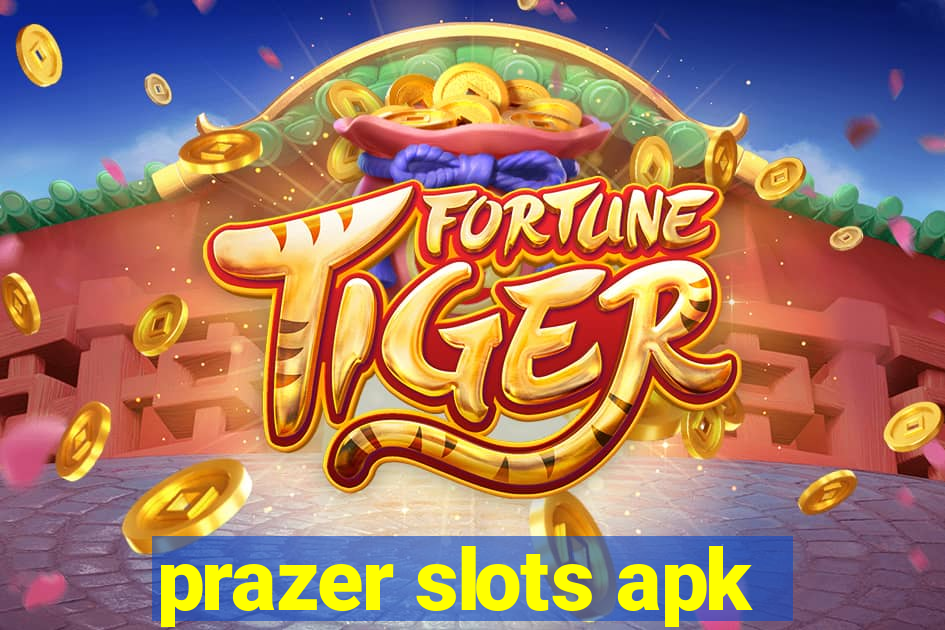 prazer slots apk