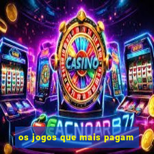 os jogos que mais pagam