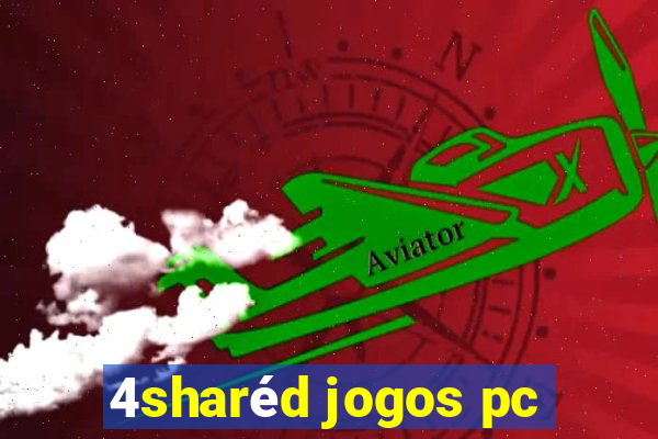 4sharéd jogos pc