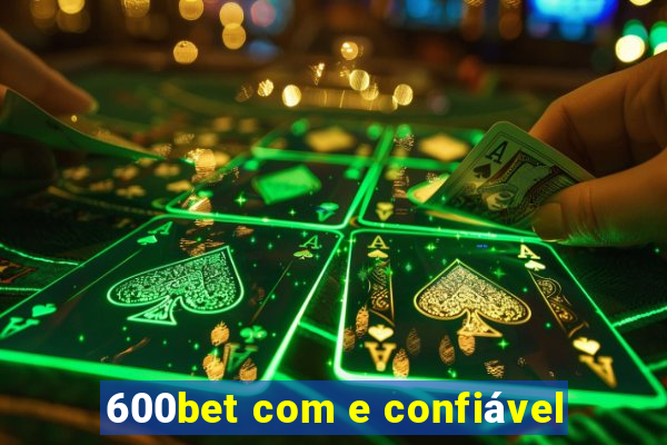 600bet com e confiável