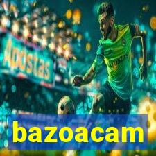 bazoacam