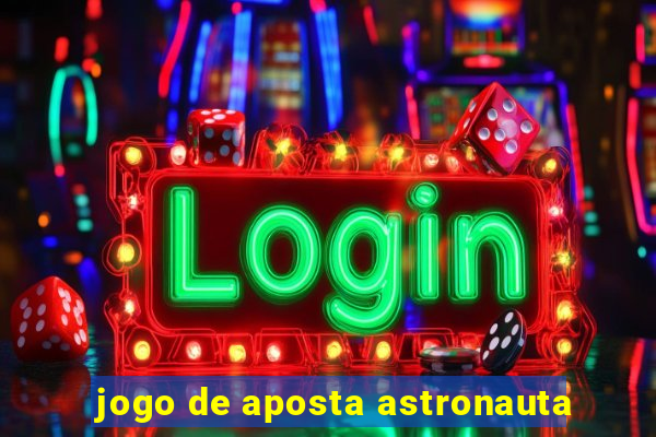 jogo de aposta astronauta