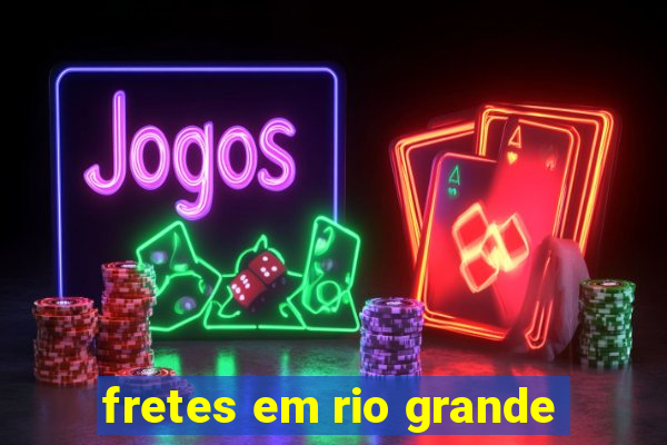 fretes em rio grande