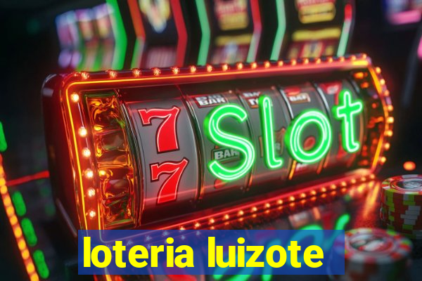 loteria luizote