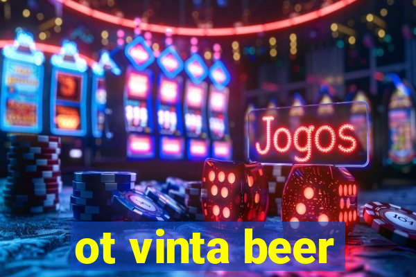 ot vinta beer