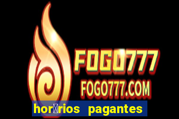 hor谩rios pagantes pg soft