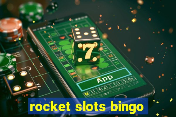 rocket slots bingo