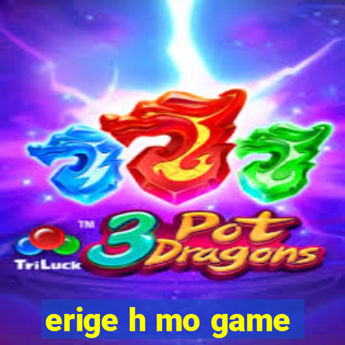 erige h mo game