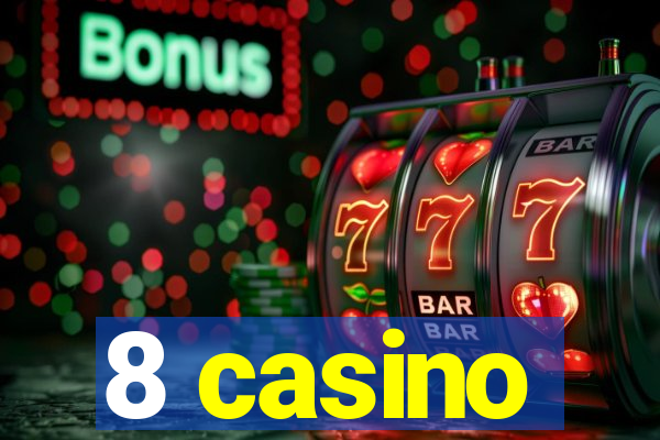 8 casino