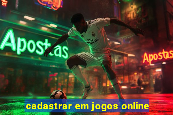 cadastrar em jogos online