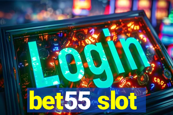 bet55 slot