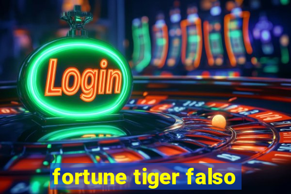 fortune tiger falso