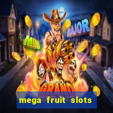 mega fruit slots paga mesmo