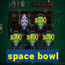 space bowl