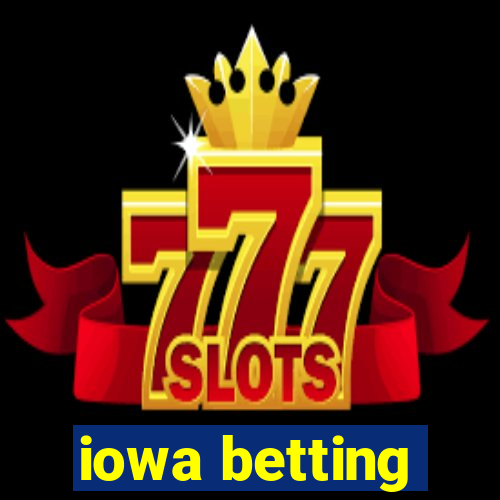 iowa betting