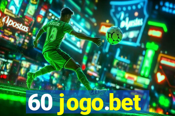 60 jogo.bet