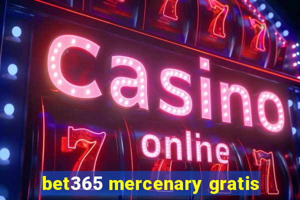 bet365 mercenary gratis