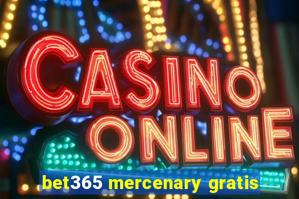 bet365 mercenary gratis