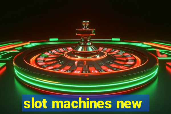 slot machines new