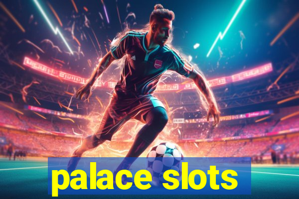 palace slots