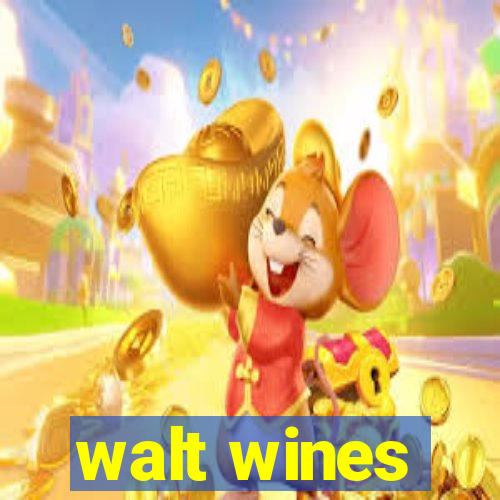 walt wines