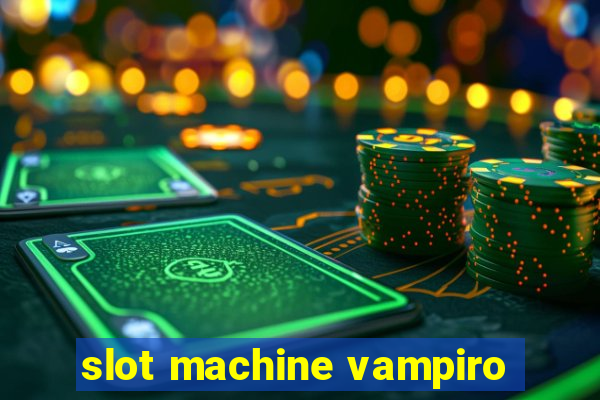 slot machine vampiro