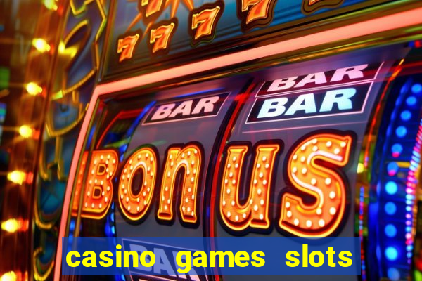 casino games slots free fun