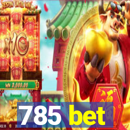 785 bet