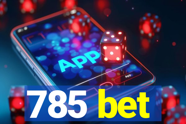 785 bet