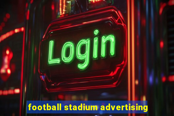 football stadium advertising