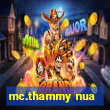 mc.thammy nua