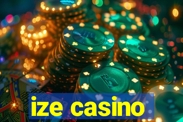 ize casino