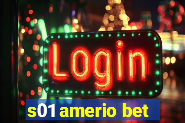 s01 amerio bet