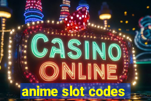 anime slot codes