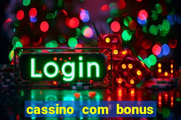 cassino com bonus no cadastro