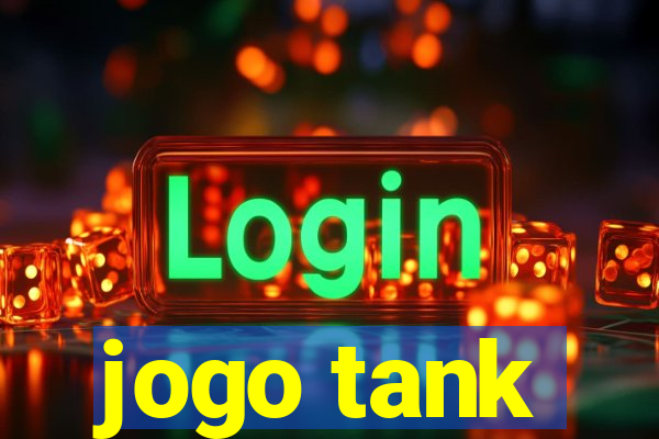 jogo tank