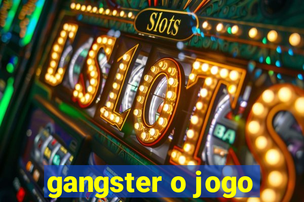 gangster o jogo