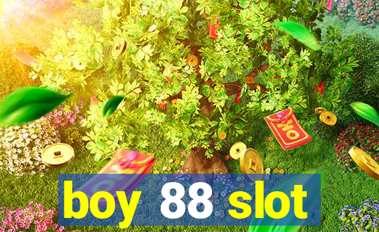 boy 88 slot