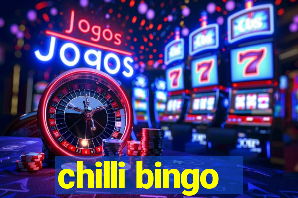 chilli bingo