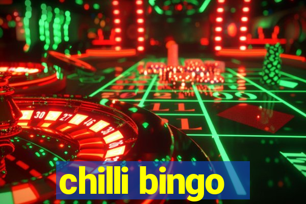 chilli bingo