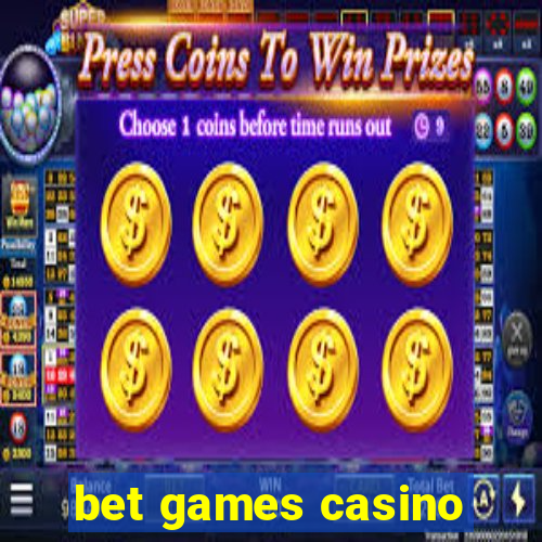 bet games casino