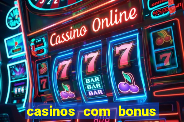 casinos com bonus de registo gratis